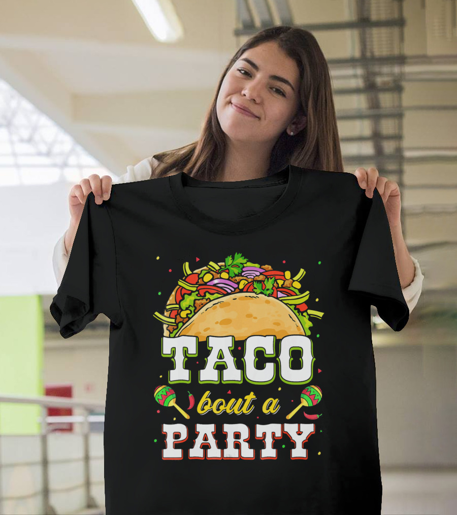 Taco Bout A Party With Colorful Maracas And Taco Design For Taco Tuesday T-Shirt