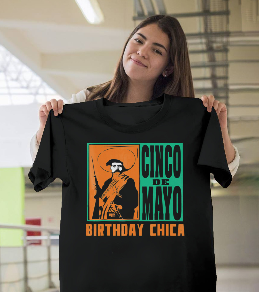 Cinco De Mayo Birthday Chica Mexican Revolutionary T-Shirt