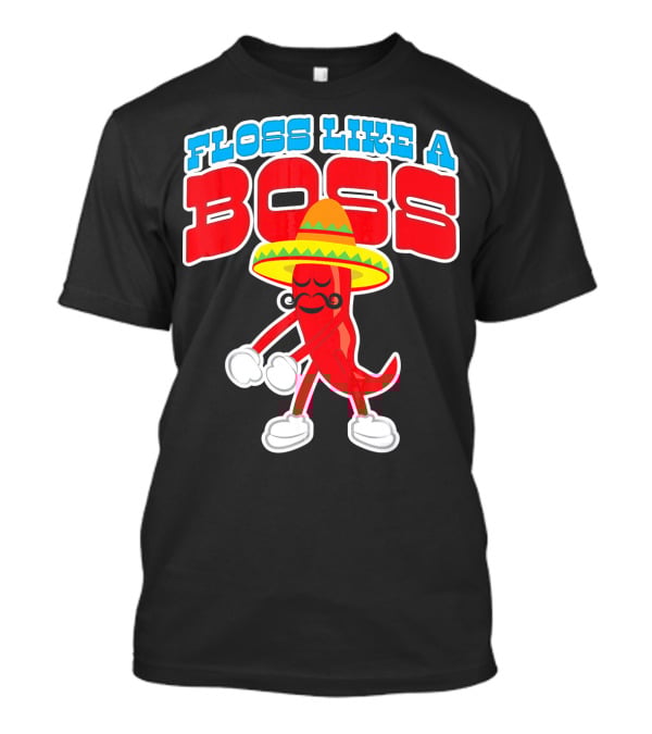 FLOSS LIKE A BOSS Chili Pepper Dance With Sombrero T-Shirt