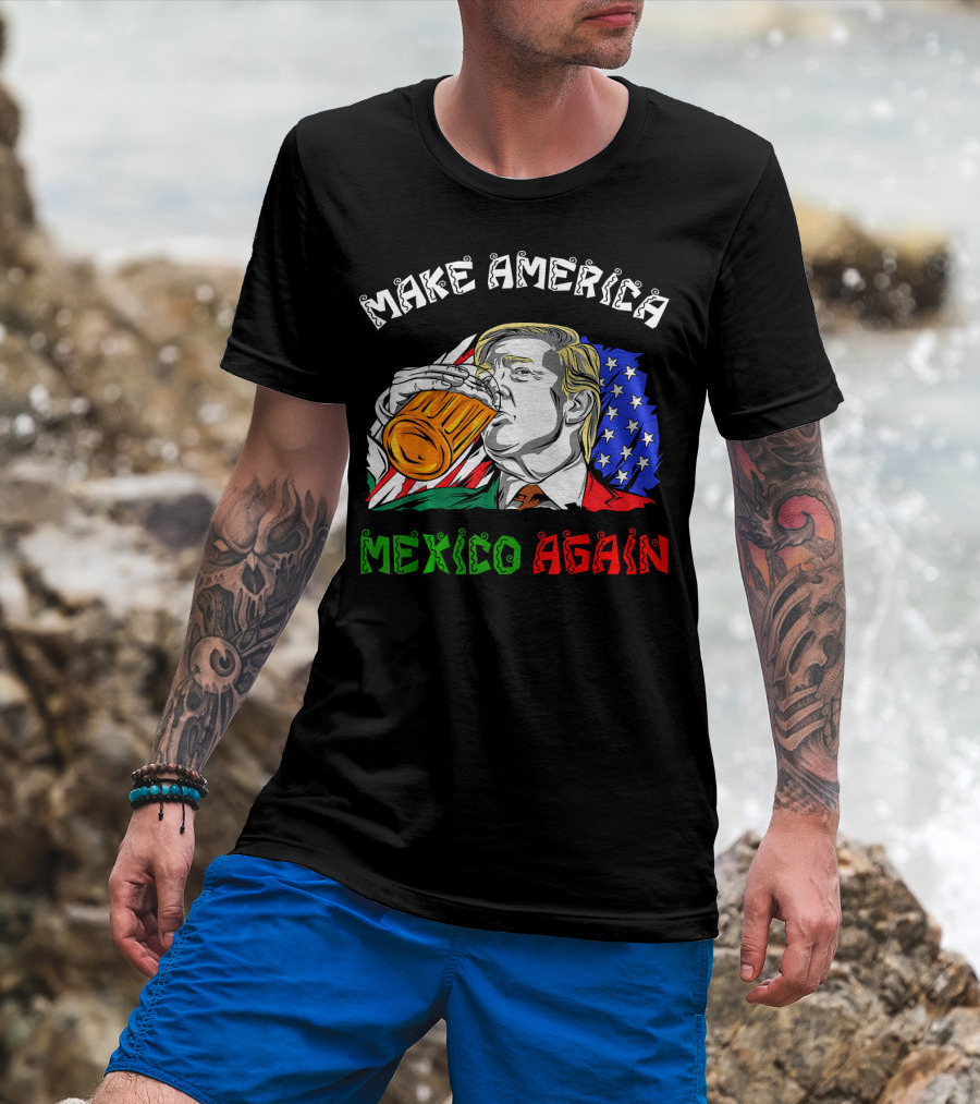 Make America Mexico Again Drinking Beer With U.S. And Mexican Flags T-Shirt
