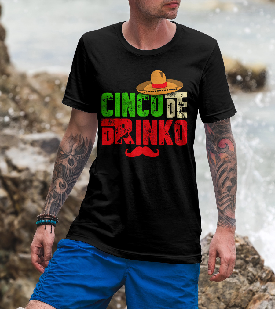 Cinco De Drinko Funny Sombrero Mustache Mexican T-Shirt