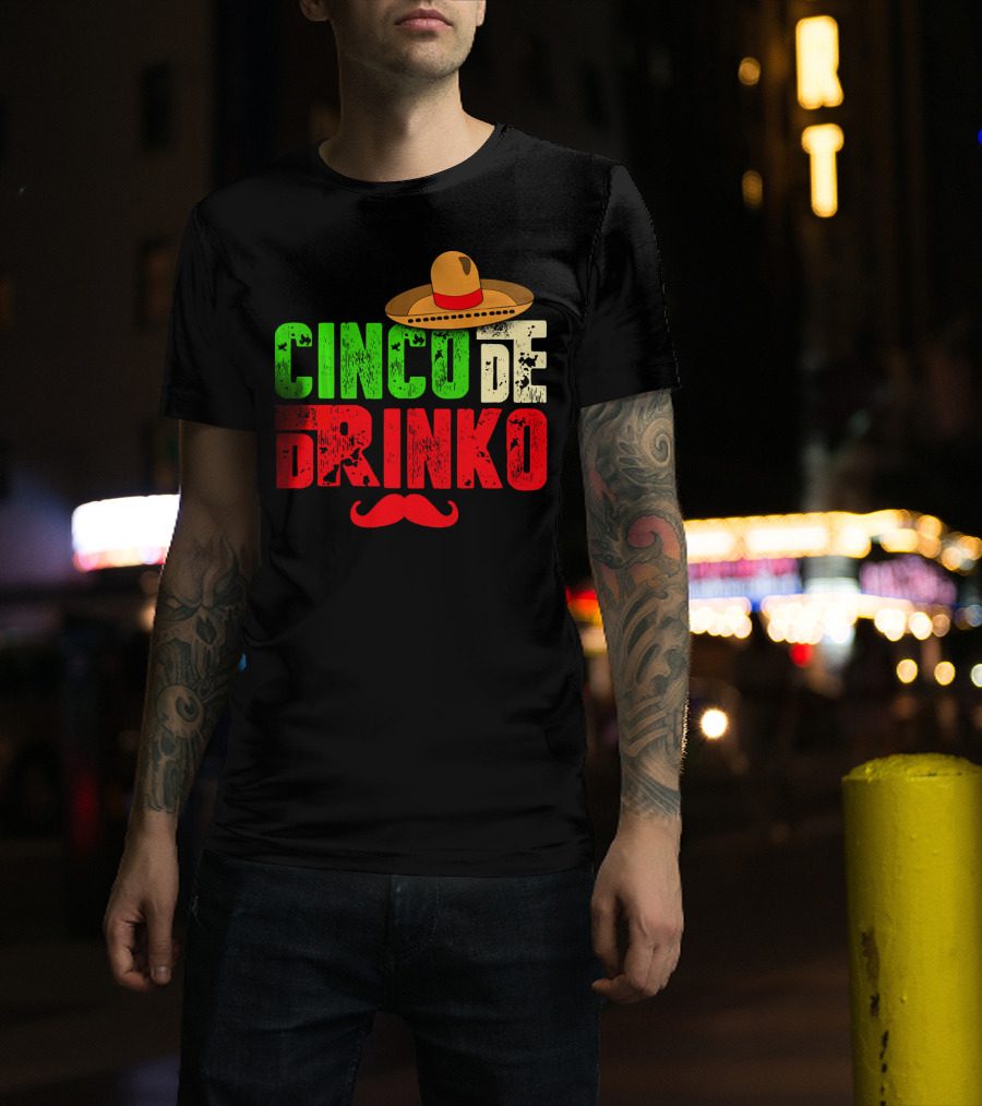 Cinco De Drinko Funny Sombrero Mustache Mexican T-Shirt