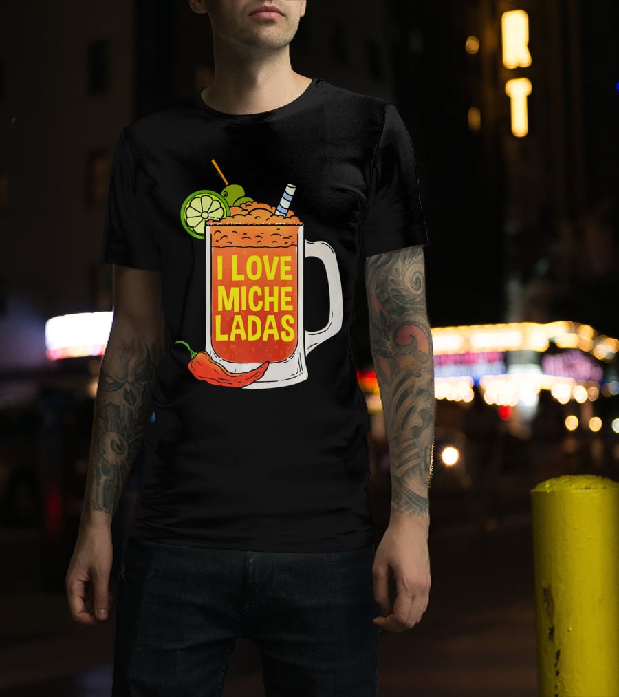 I Love Micheladas Lime And Chili Drink Cinco T-Shirt
