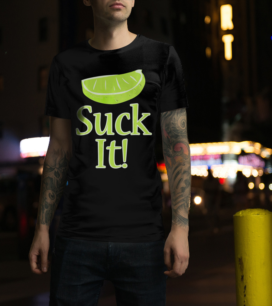 Lime Slice Suck It Tequila Fun T-Shirt