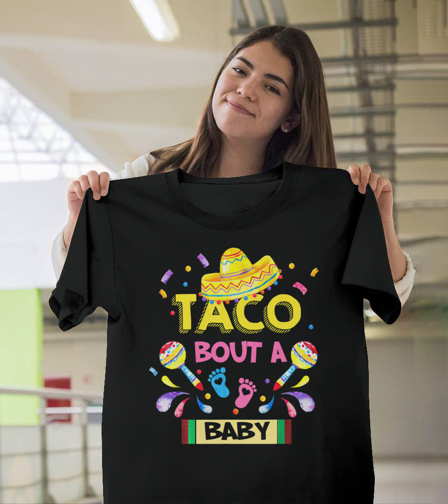 Taco Bout a Baby Sombrero Maracas Cinco De Mayo T-Shirt