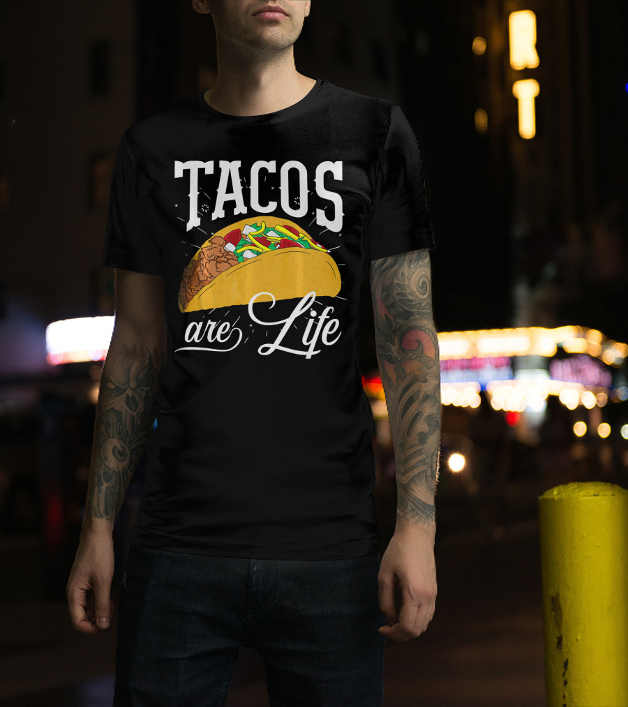 Tacos Are Life Cinco De Mayo Funny Taco T-Shirt