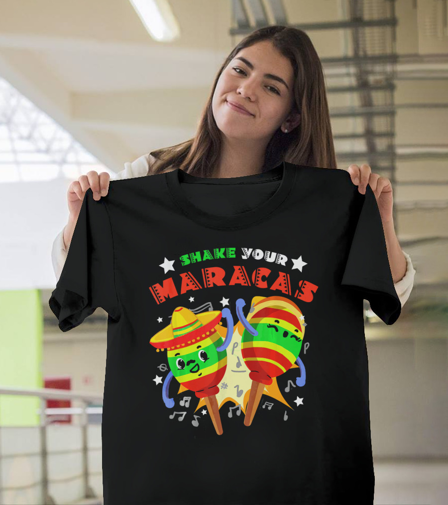 Shake Your Maracas Cinco De Mayo Fiesta Fun With Sombrero And Music Notes T-Shirt