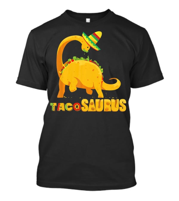 Tacosaurus Funny Cinco De Mayo Mexican Taco Dino T-Shirt
