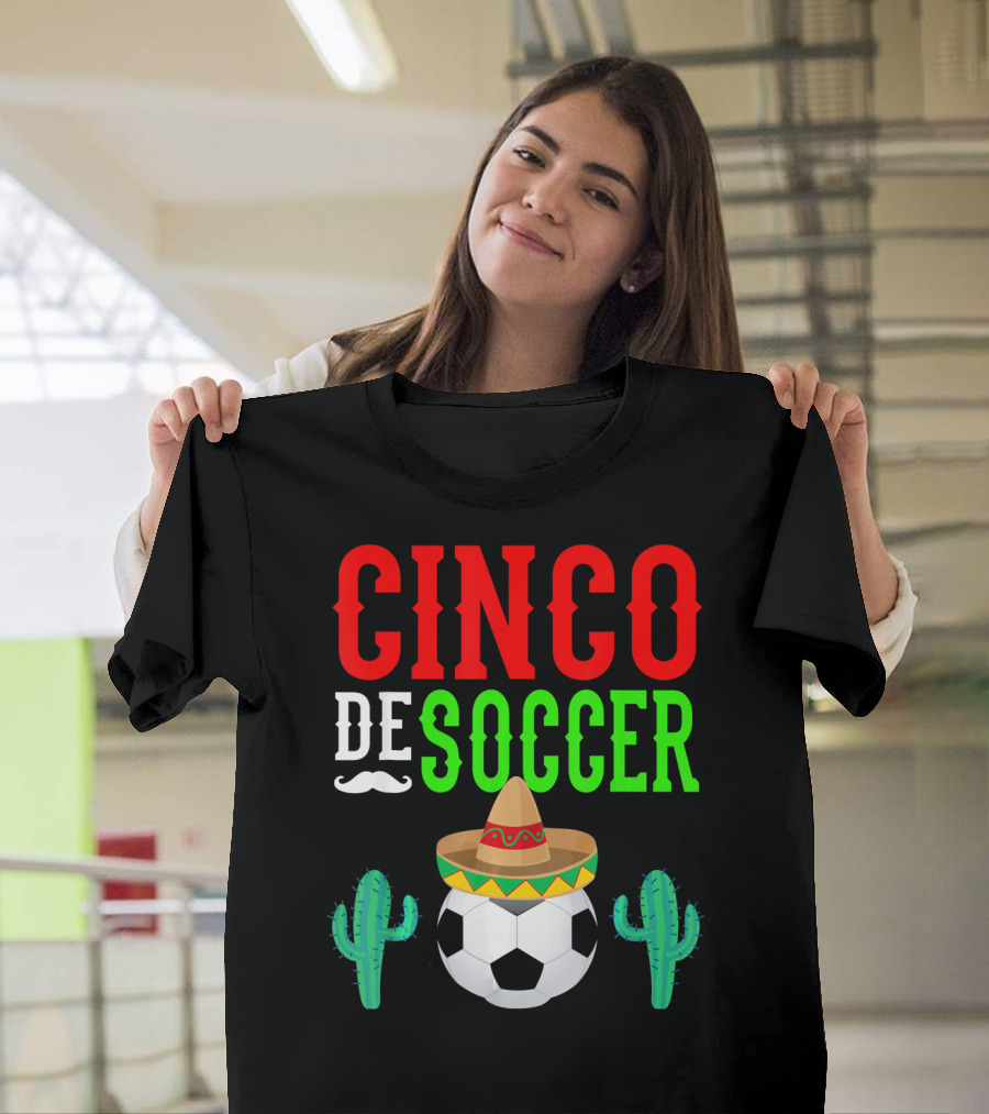 Cinco De Soccer Funny Mexico Sombrero Cactus T-Shirt