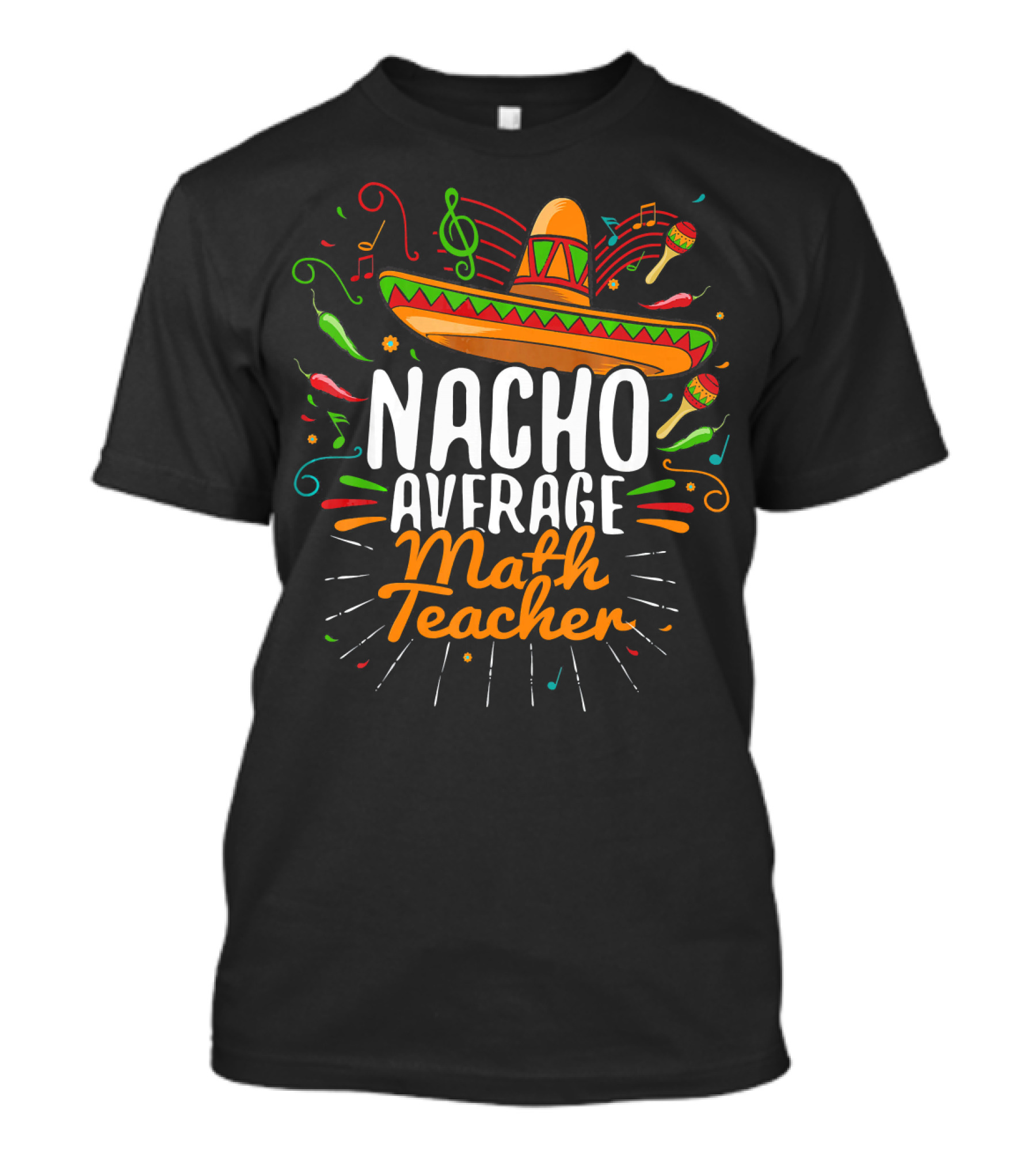 Nacho Average Math Teacher Cinco De Mayo Fiesta Sombrero T-Shirt