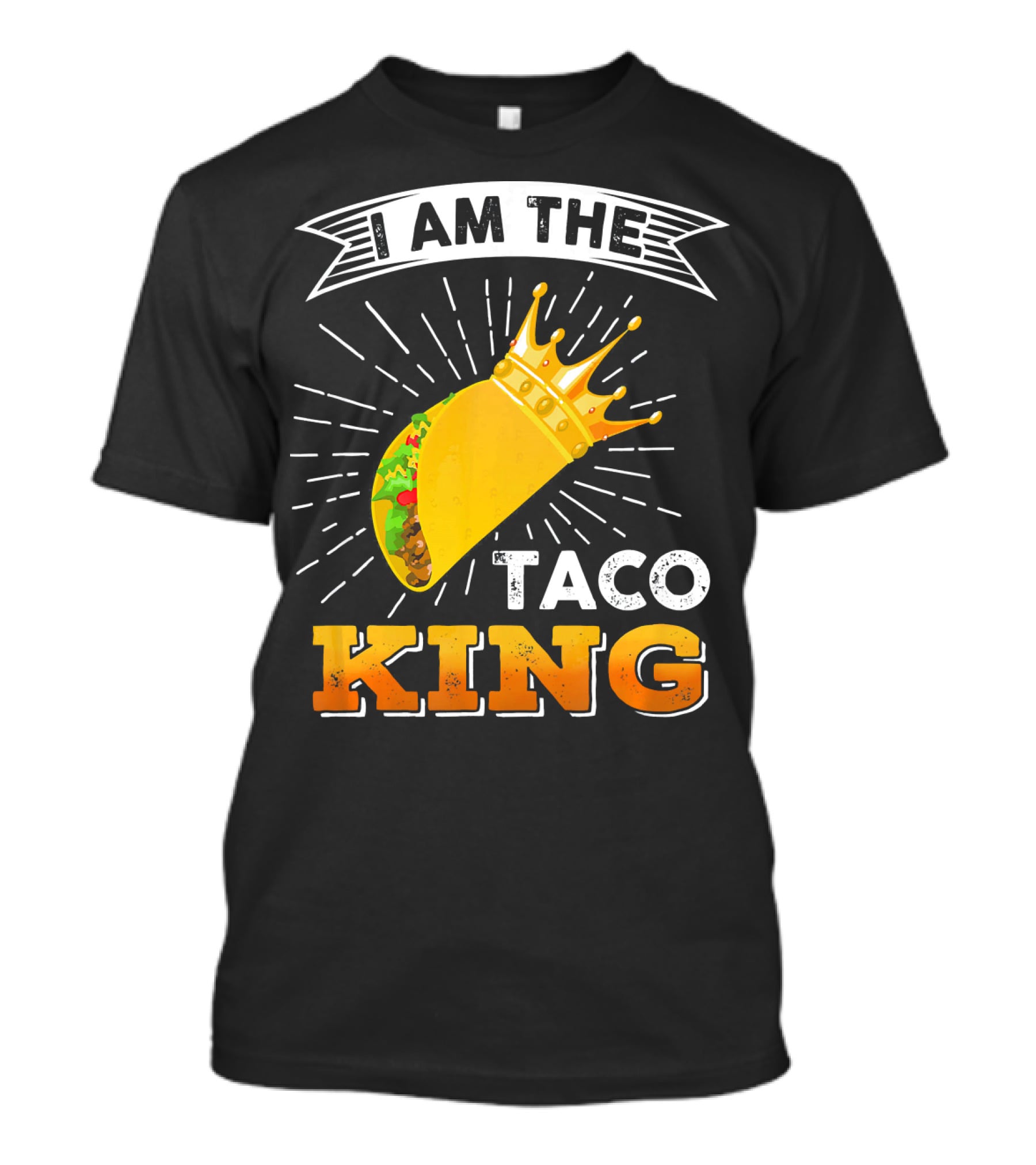 I Am The Taco King Funny Cinco De Mayo Food T-Shirt