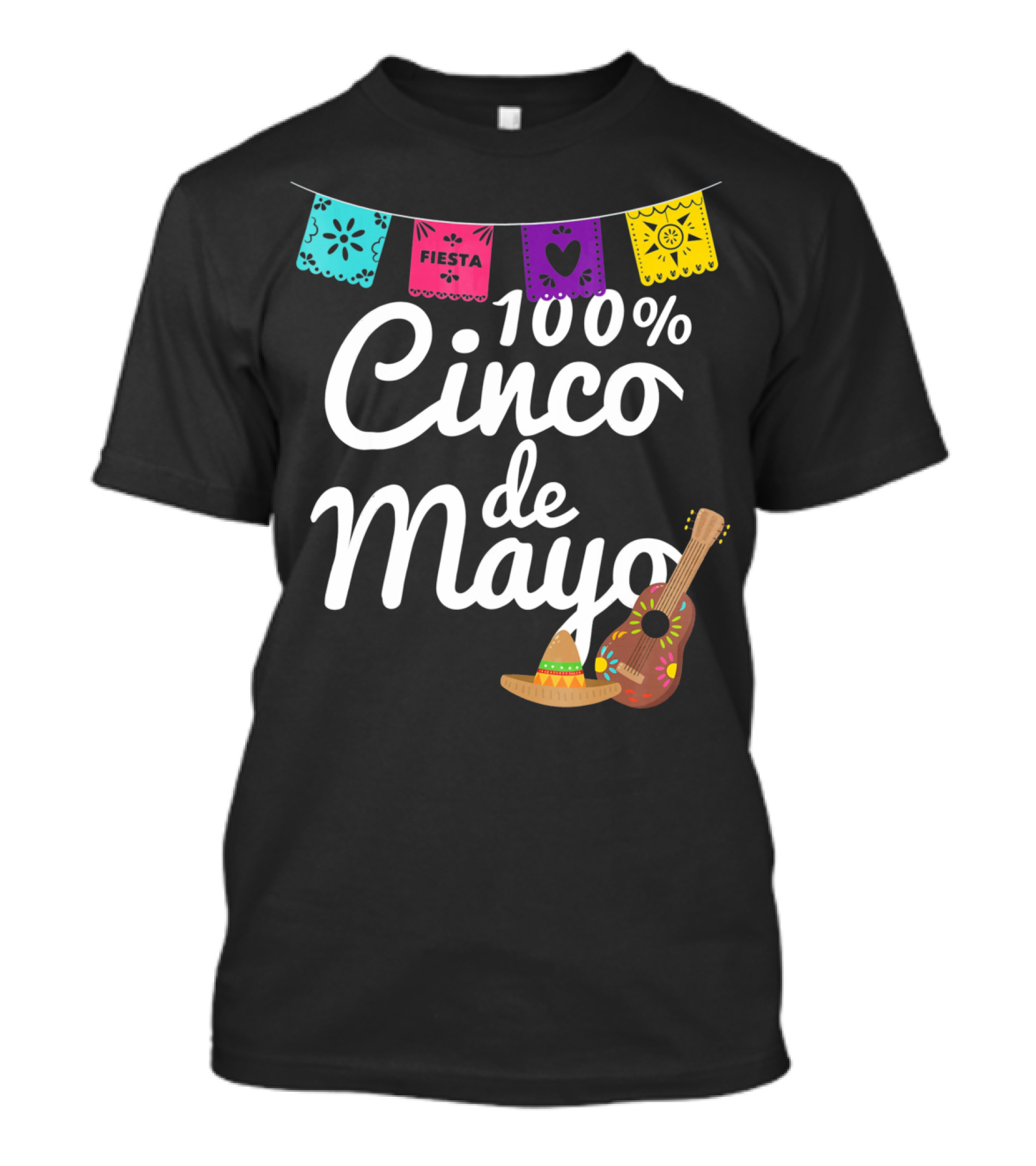 100% Cinco De Mayo Fiesta With Guitar And Sombrero T-Shirt