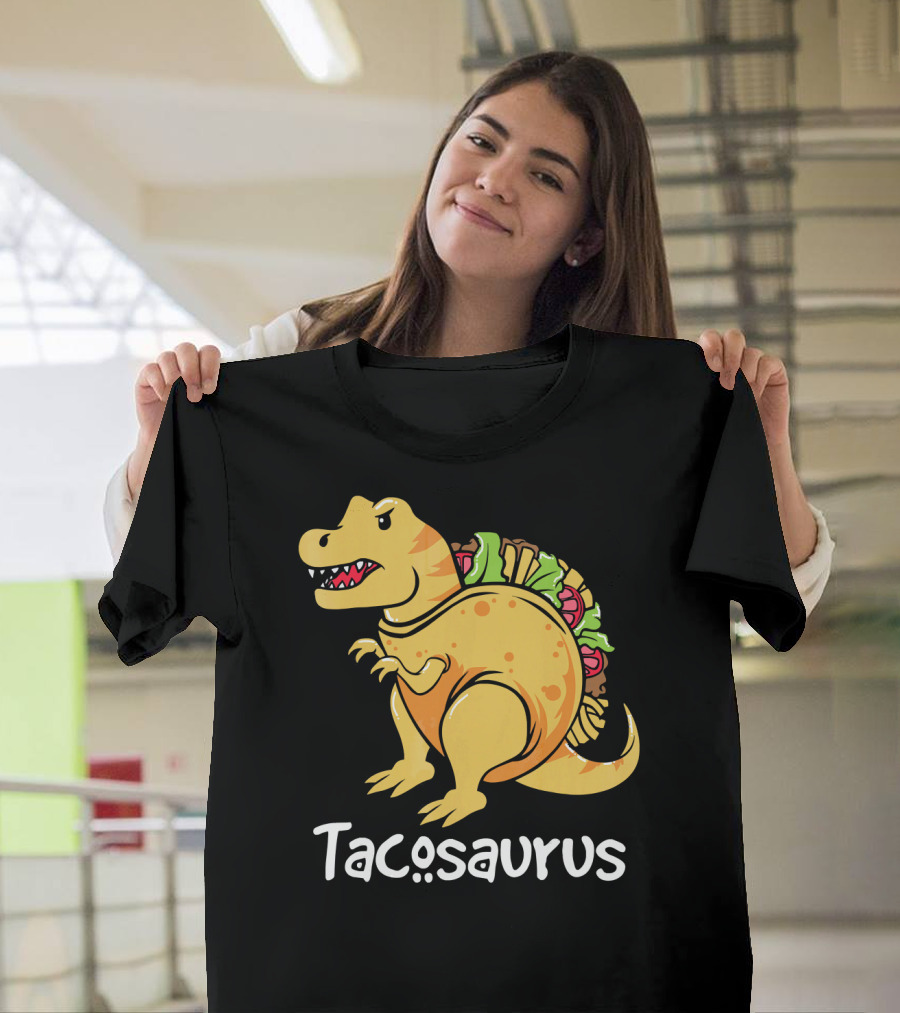 Tacosaurus Funny Dinosaur Taco Food Humor Cinco De Mayo T-Shirt
