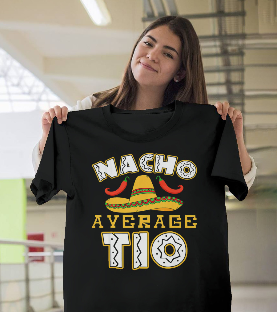 Nacho Average Tio Sombrero Chili Peppers Celebrating Cinco De Mayo T-Shirt