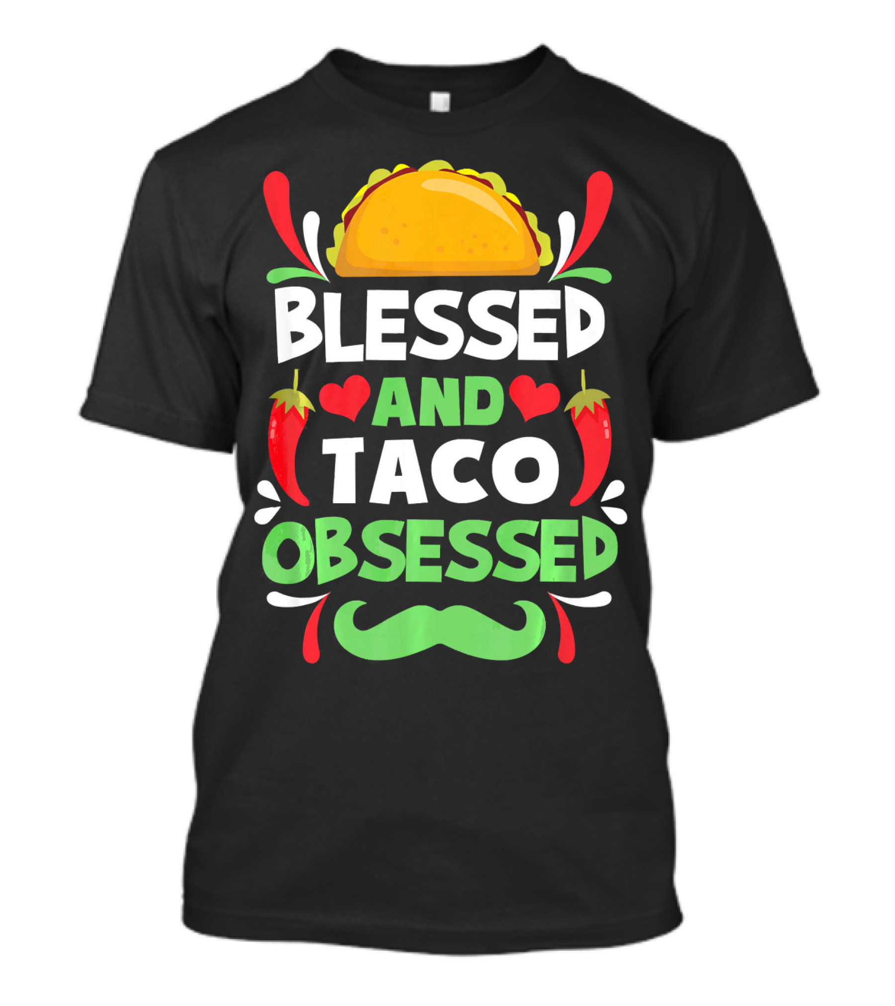 Blessed And Taco Obsessed With Peppers And Mustache Motif T-Shirt