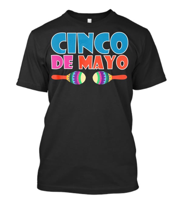 Cinco De Mayo Maracas Celebration Festival T-Shirt