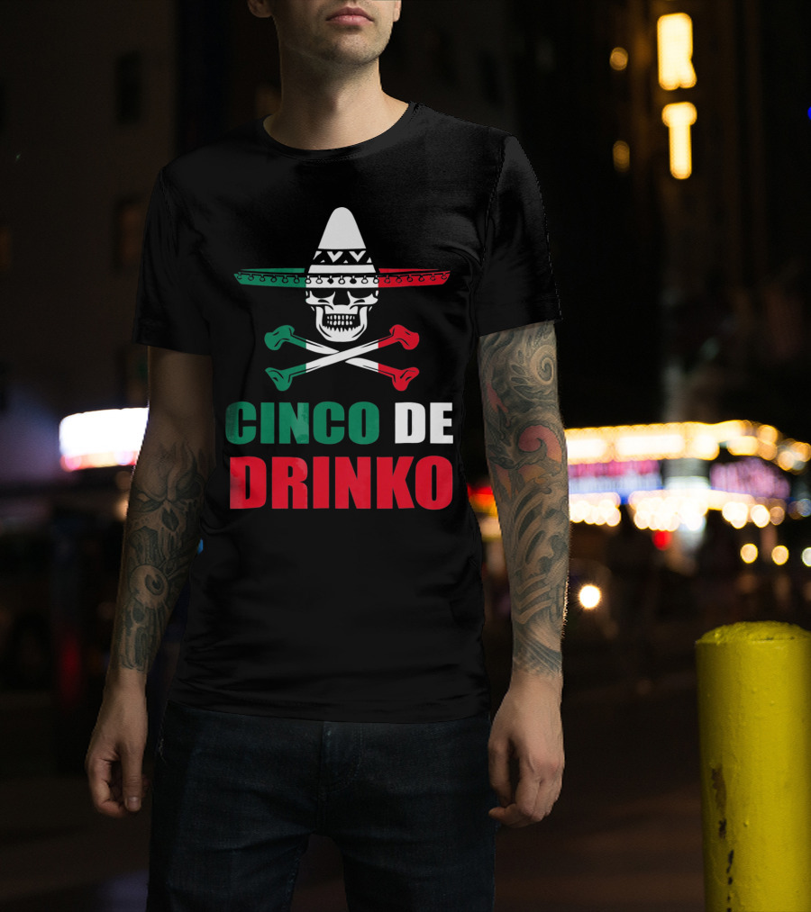 Cinco De Drinko Sombrero Skull Crossbones Cinco De Mayo T-Shirt