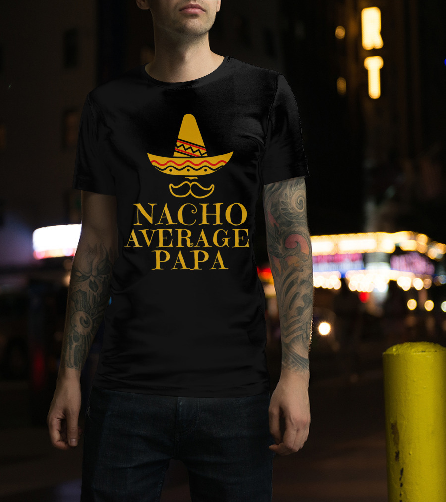 Nacho Average Papa Cinco Funny Sombrero Mustache T-Shirt