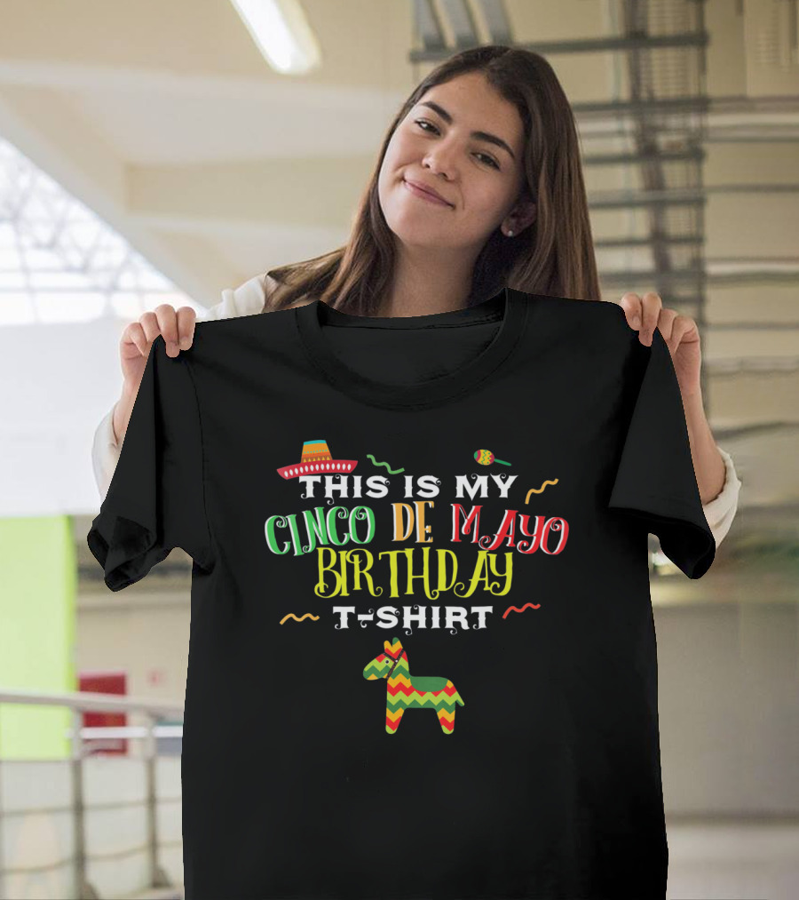 This Is My Cinco De Mayo Birthday T-Shirt May 5th Piñata and Sombrero Festive T-Shirt