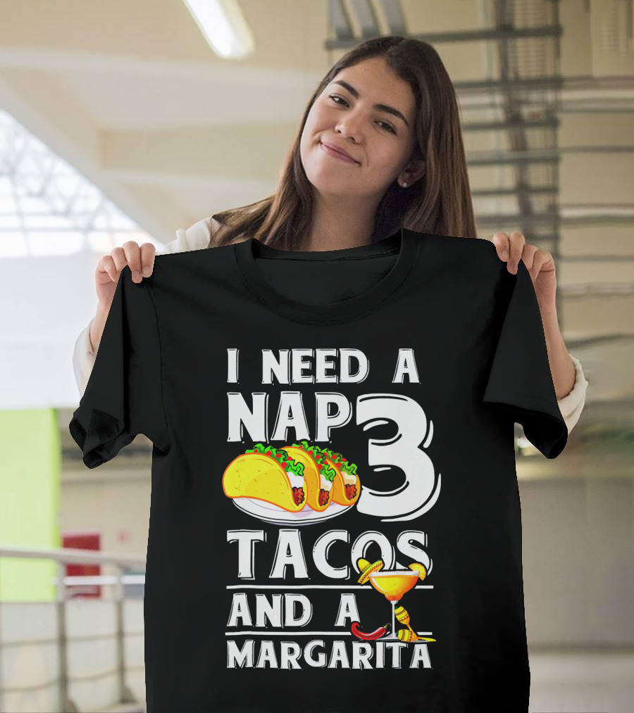 I Need a Nap 3 Tacos and a Margarita with Iconic Drink and Food T-Shirt