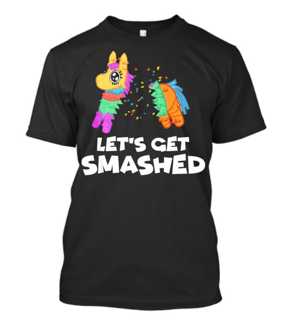 Let's Get Smashed Piñata Cinco De Mayo T-Shirt