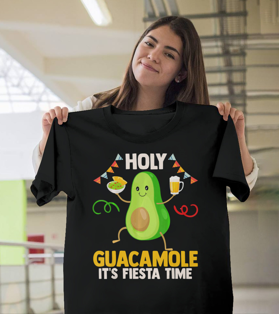 Holy Guacamole It's Fiesta Time Cinco De Mayo Party Celebration Mexican T-Shirt