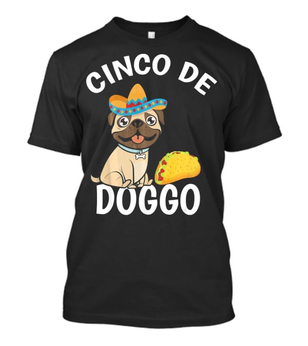 Cinco De Doggo Mexican Pug Sombrero Taco T-Shirt