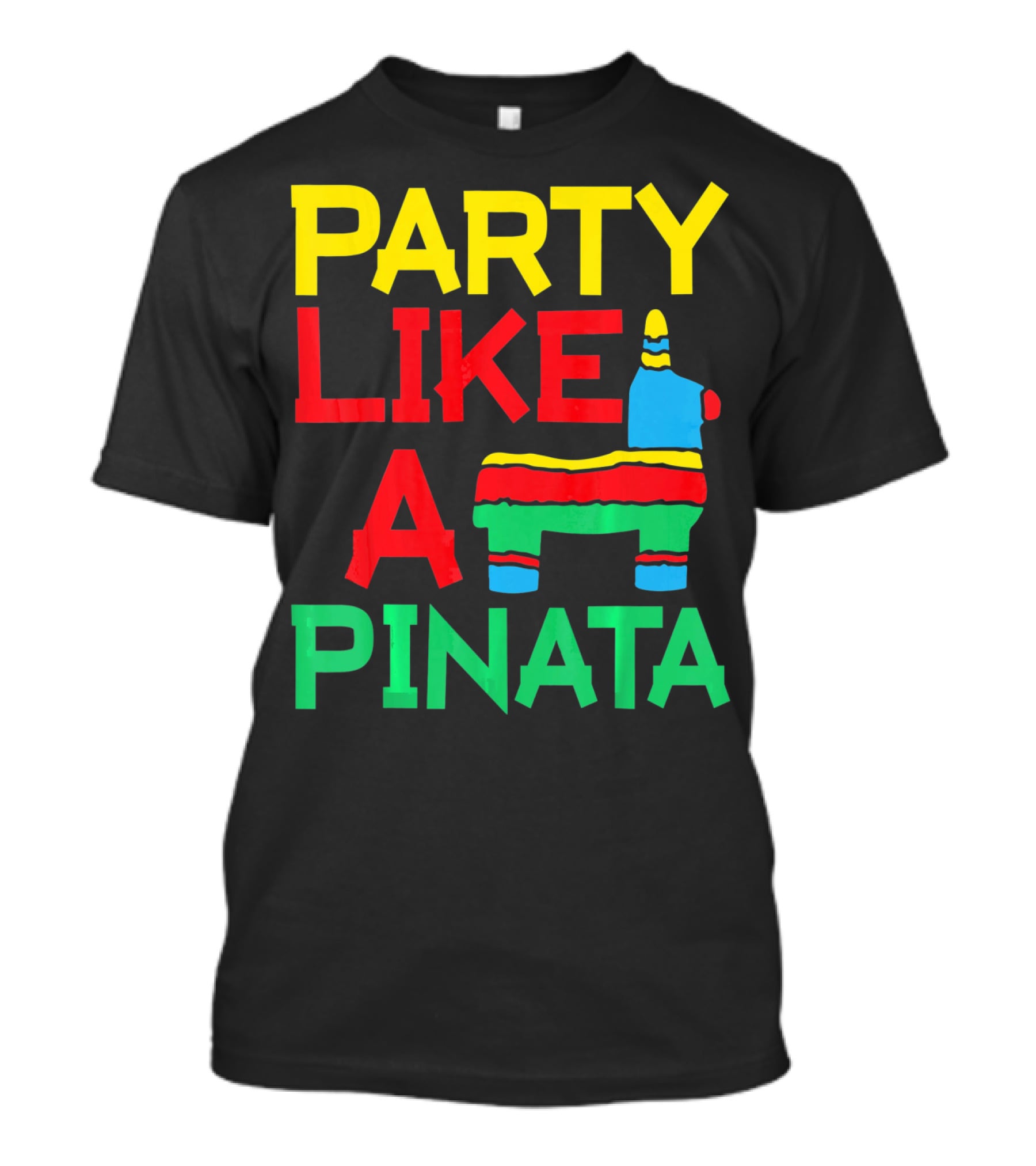 Party Like A Pinata Cinco DE Mayo Mexican Party T-Shirt