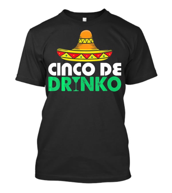 Cinco De Mayo Sombrero Cinco De Drinko Fiesta T-Shirt