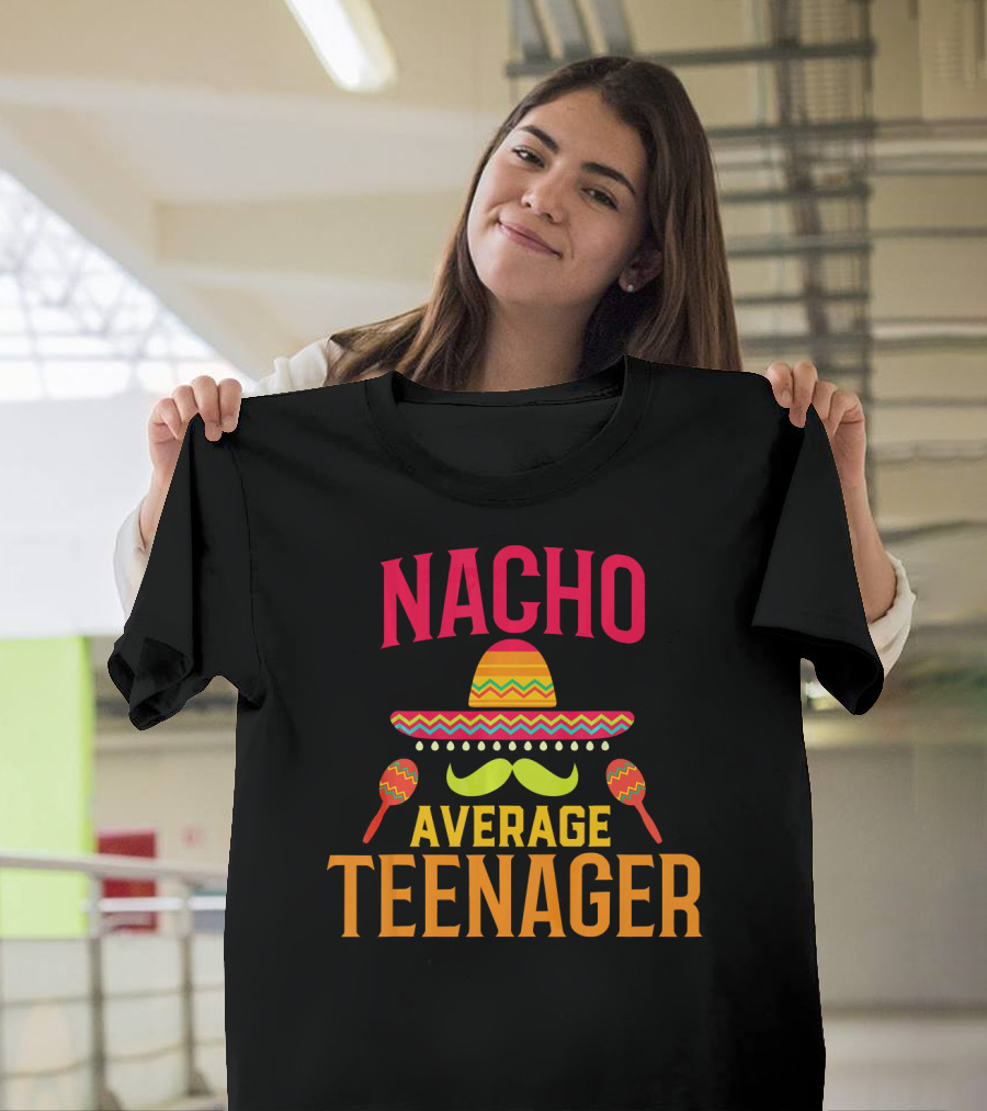 Nacho Average Teenager Sombrero Mustache Maracas T-Shirt