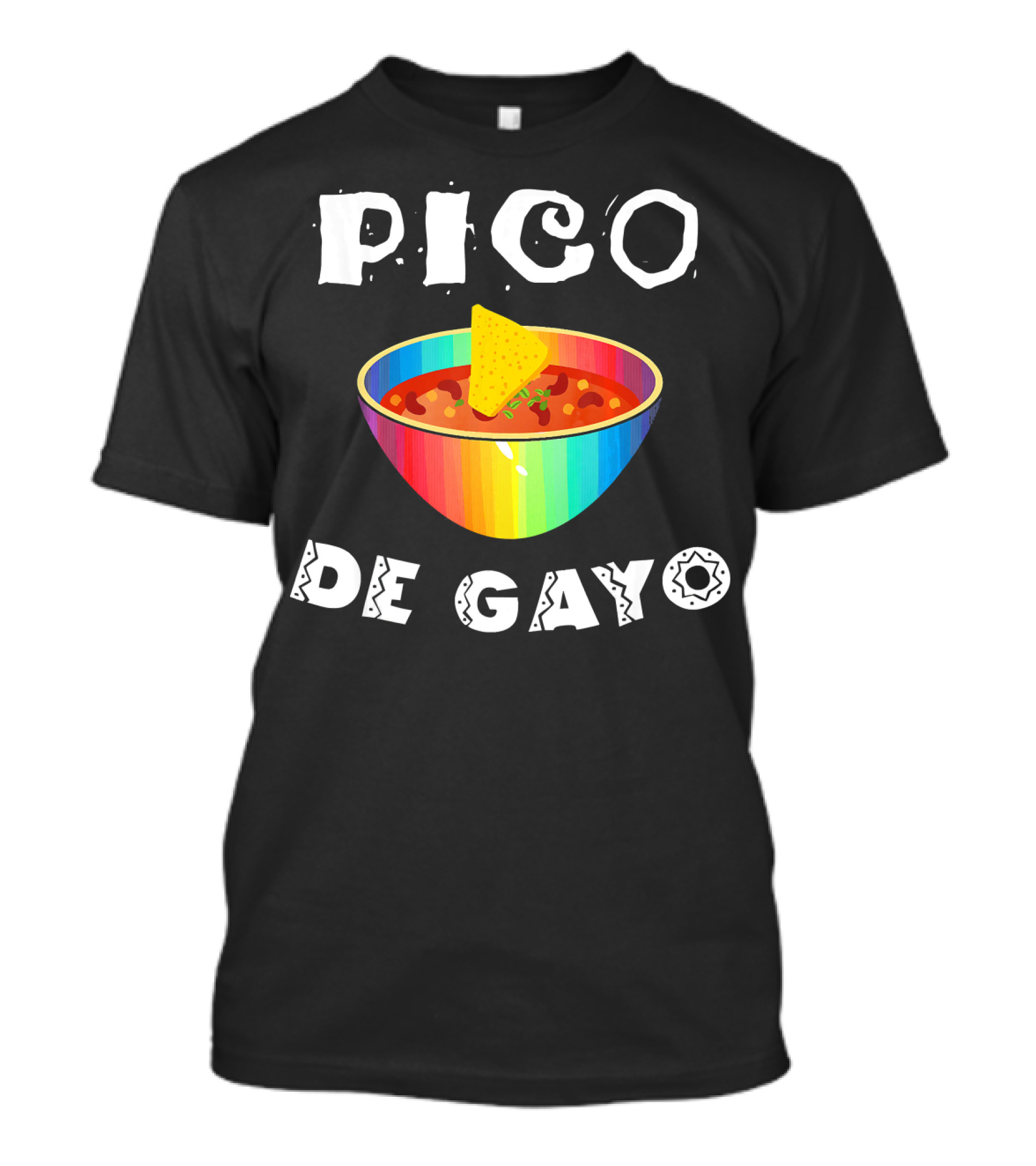 Pico De Gayo Funny Cinco De Mayo Rainbow Salsa Bowl With Chip T-Shirt