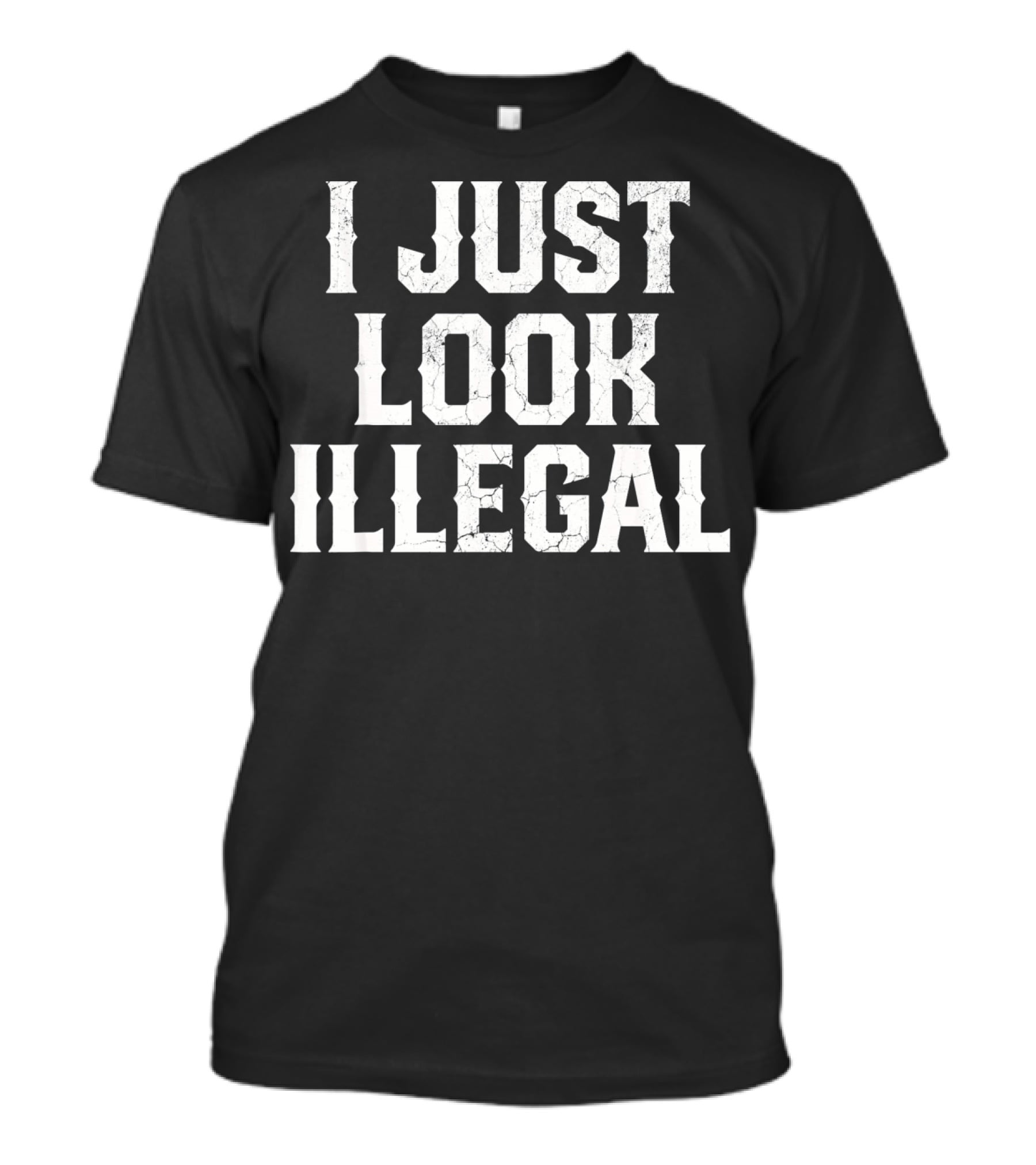 I JUST LOOK ILLEGAL Cinco De Mayo T-Shirt