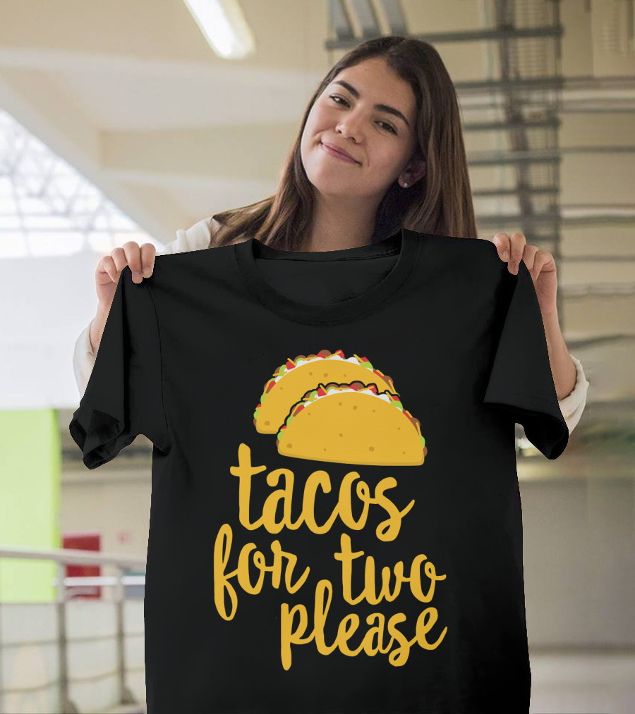 Tacos For Two Please Mexican Food Celebration Cinco De Mayo T-Shirt