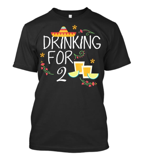 Drinking For Two Sombrero Lime Cinco De Mayo Pregnancy T-Shirt