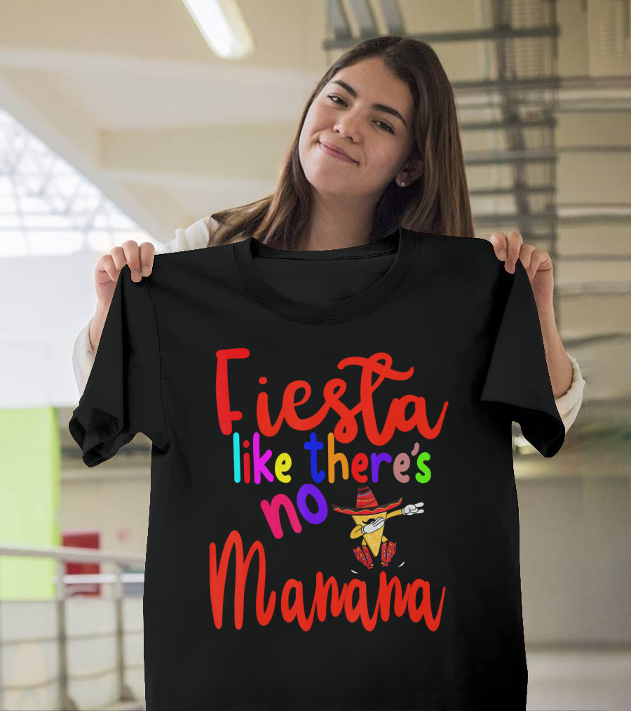 Fiesta Like There's No Mañana Dabbing Taco Cinco De Mayo T-Shirt