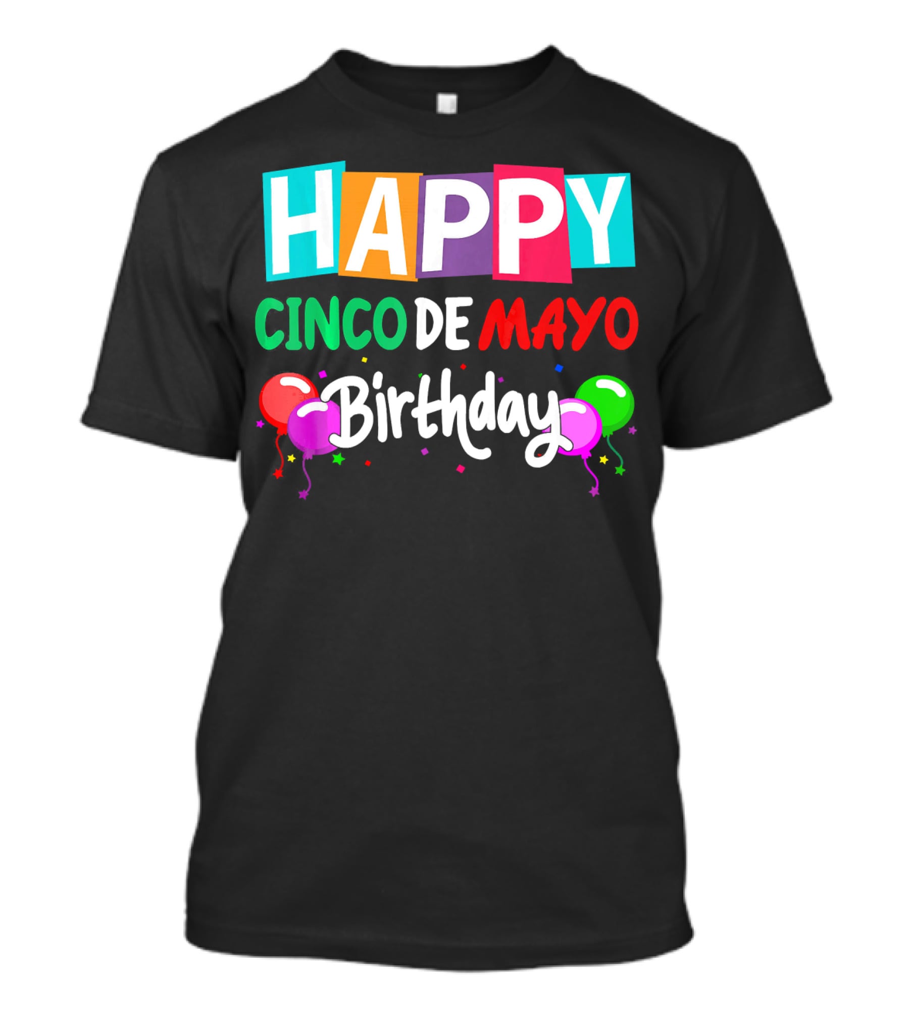 Happy Cinco DE Mayo Birthday Balloons T-Shirt