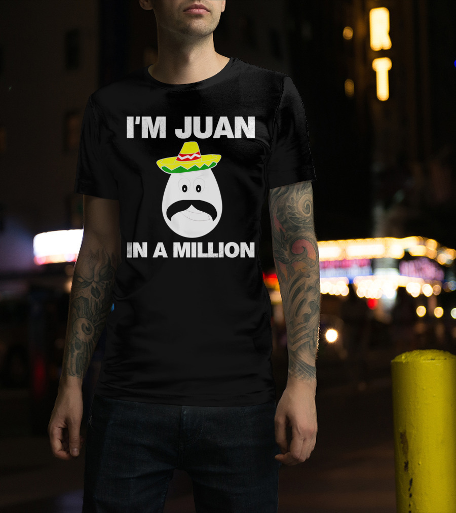 I'm Juan In A Million Sombrero Mustache Cinco De Mayo T-Shirt