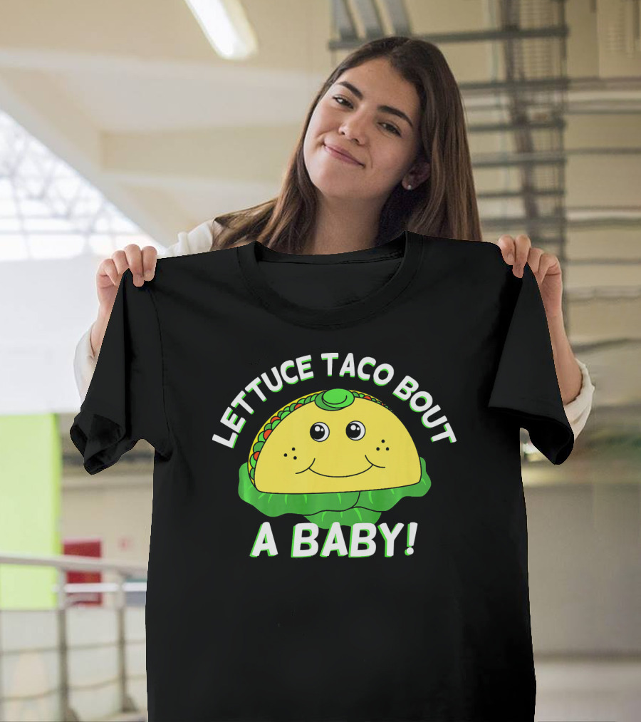 Lettuce Taco Bout A Baby Cinco De Mayo Pregnancy Announcement T-Shirt