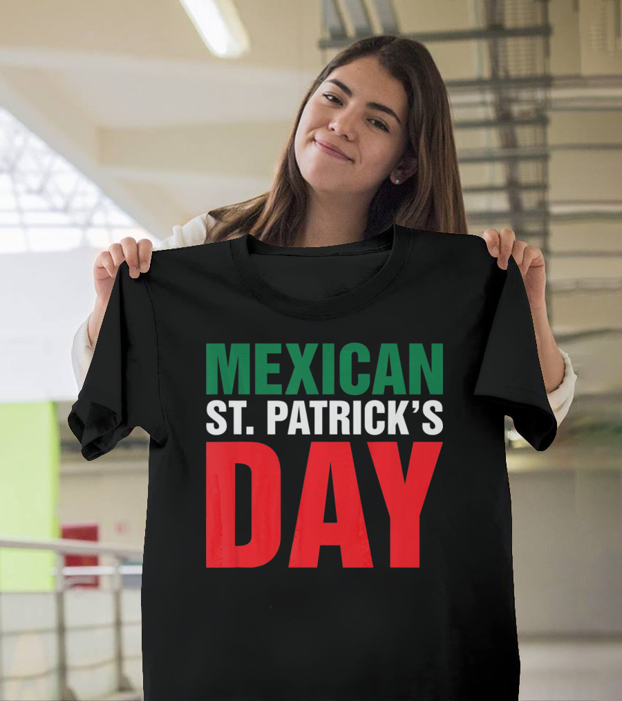 Mexican St. Patricks Day Funny Cinco De Mayo T-Shirt