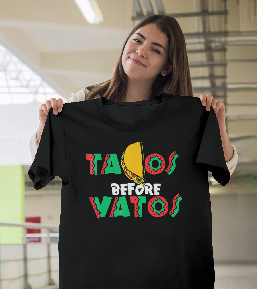 Tacos Before Vatos Mexican Cinco De Mayo T-Shirt
