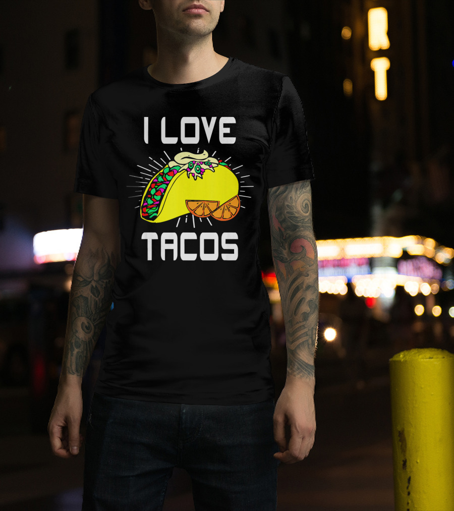 I Love Tacos Cinco DE Mayo Funny Mexican Food T-Shirt