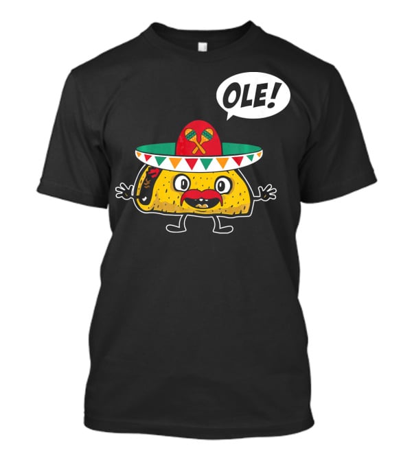 Ole Funny Taco With Sombrero For Cinco De Mayo T-Shirt