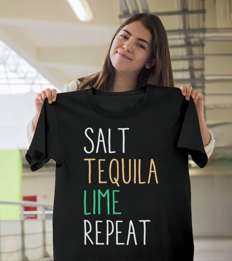 Salt Tequila Lime Repeat Funny Cinco De Mayo T-Shirt