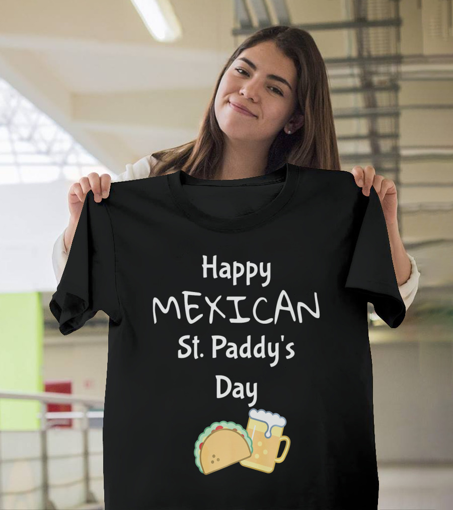 Happy Mexican St. Paddy's Day Taco Beer T-Shirt