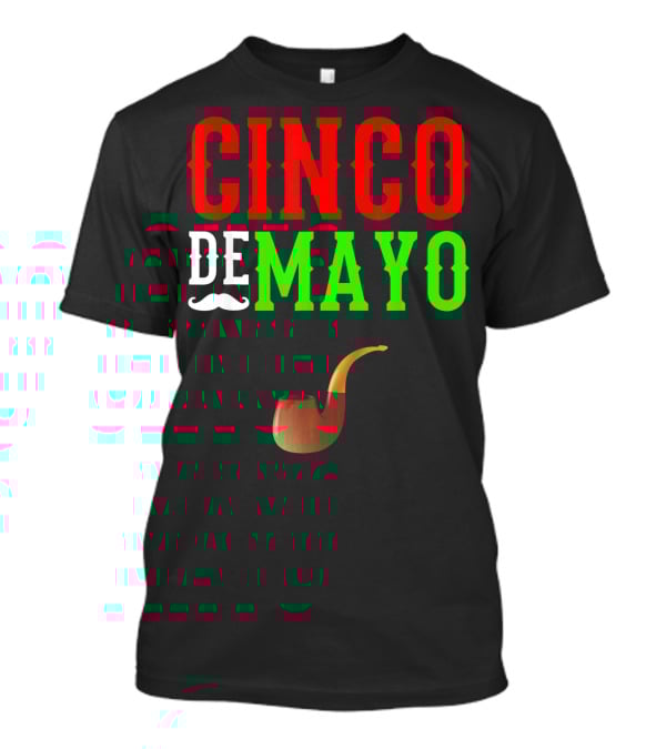 Cinco De Mayo Funny Mustache Pipe Smoking Mexico T-Shirt