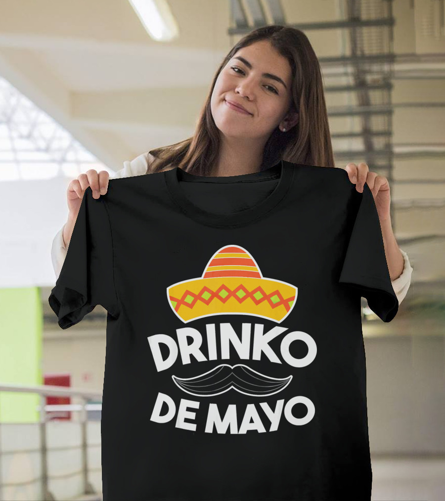 Cinco De Mayo Drinko De Mayo Sombrero Mustache Fun T-Shirt