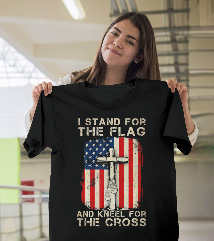 I Stand For The Flag And Kneel For The Cross T-Shirt