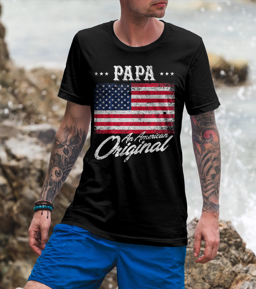 PAPA An American Original With Patriotic Flag Stars T-Shirt