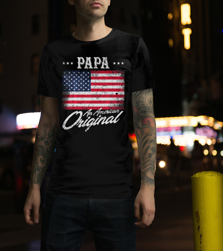 PAPA An American Original With Patriotic Flag Stars T-Shirt