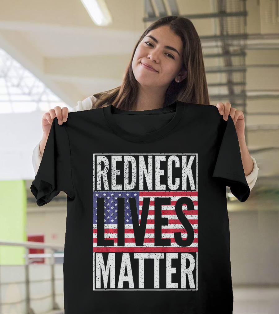REDNECK LIVES MATTER American Flag USA Patriotic T-Shirt